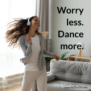 Worry Less Dance More Image